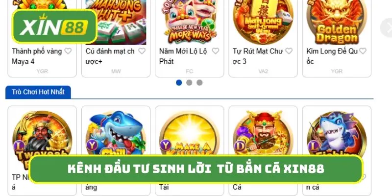 Kênh đầu tư sinh lời cực khủng từ bắn cá Xin88