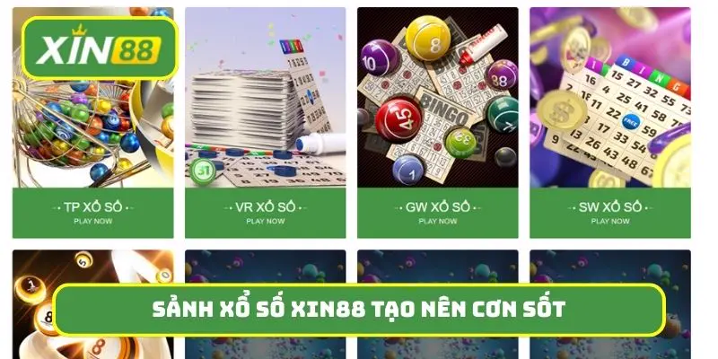 Sảnh xổ số Xin88 tạo nên cơn sốt cực khủng của người chơi
